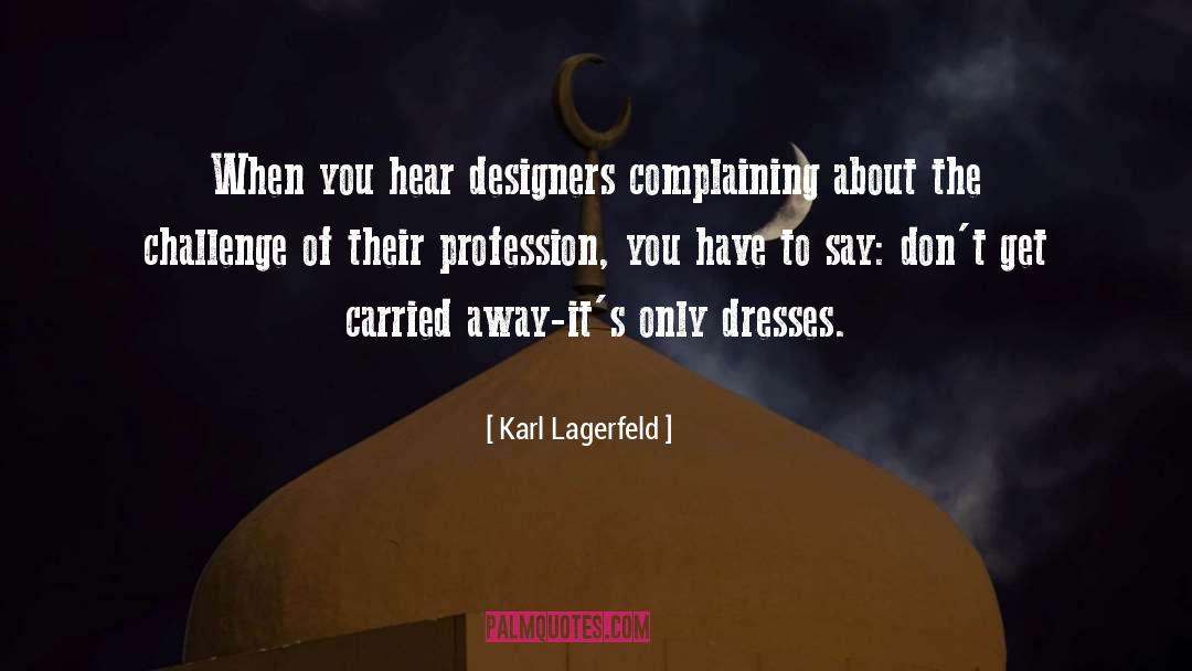 Gemach Dresses quotes by Karl Lagerfeld