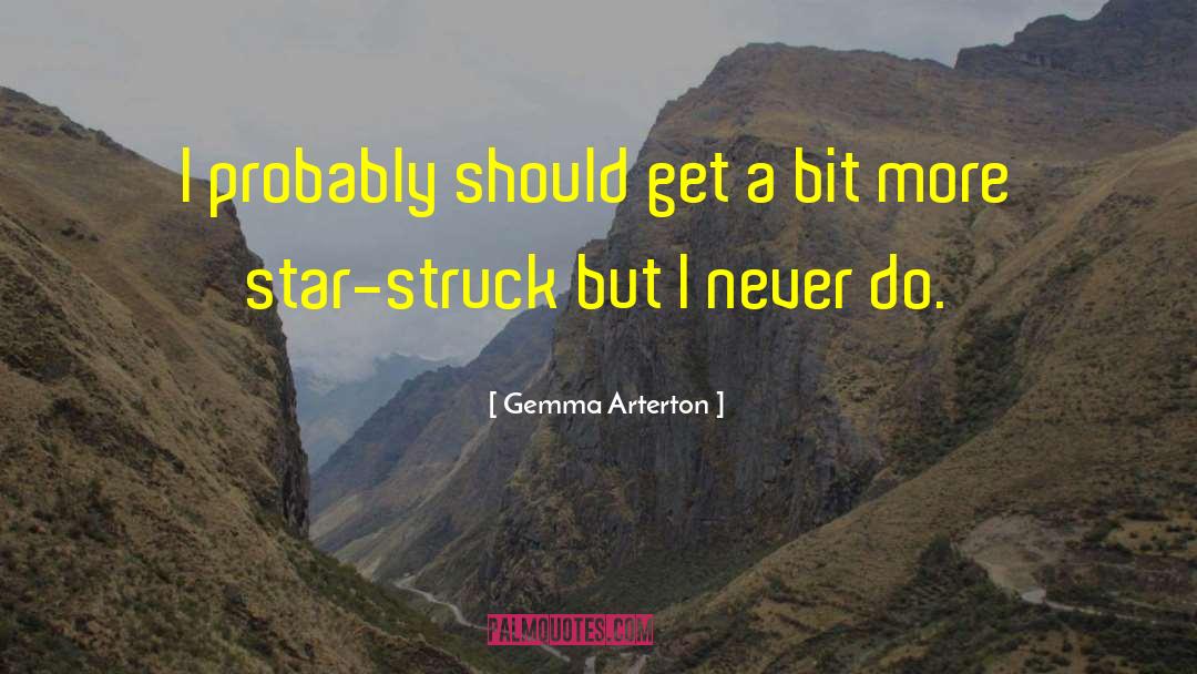 Gemma quotes by Gemma Arterton