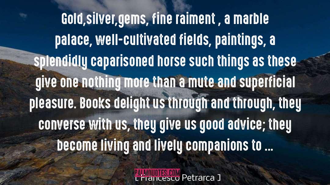 Gems quotes by Francesco Petrarca