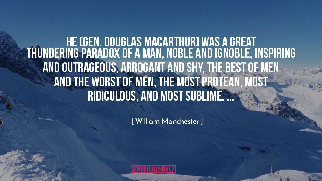 Gen Douglas Macarthur quotes by William Manchester