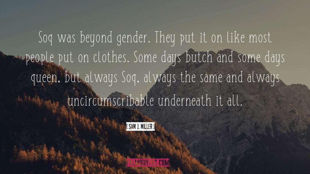 Gender Appropriation quotes by Sam J. Miller