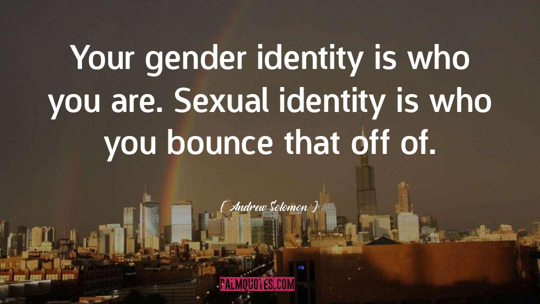 Gender Appropriation quotes by Andrew Solomon