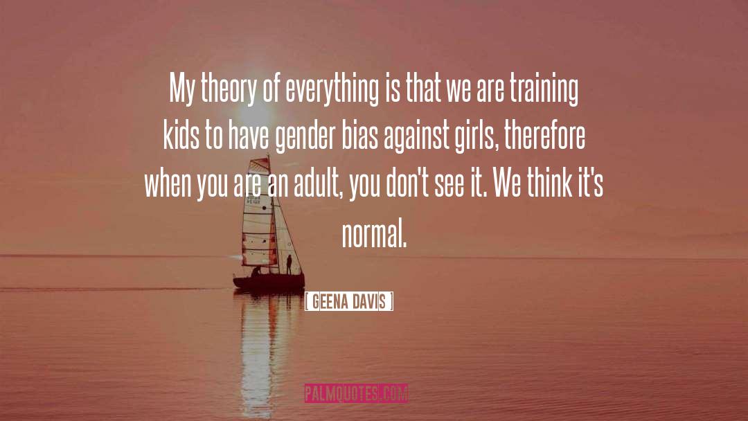 Gender Assumptions quotes by Geena Davis