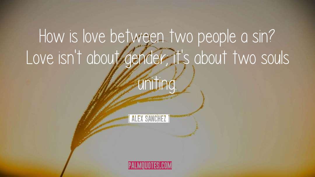 Gender Discrimination quotes by Alex Sanchez