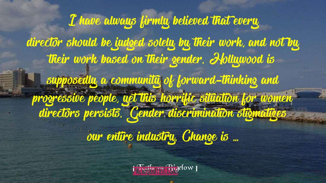 Gender Discrimination quotes by Kathryn Bigelow