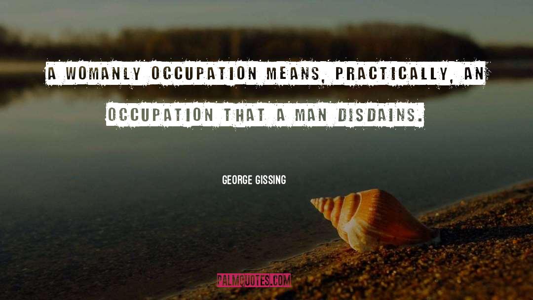 Gender Discrimination quotes by George Gissing