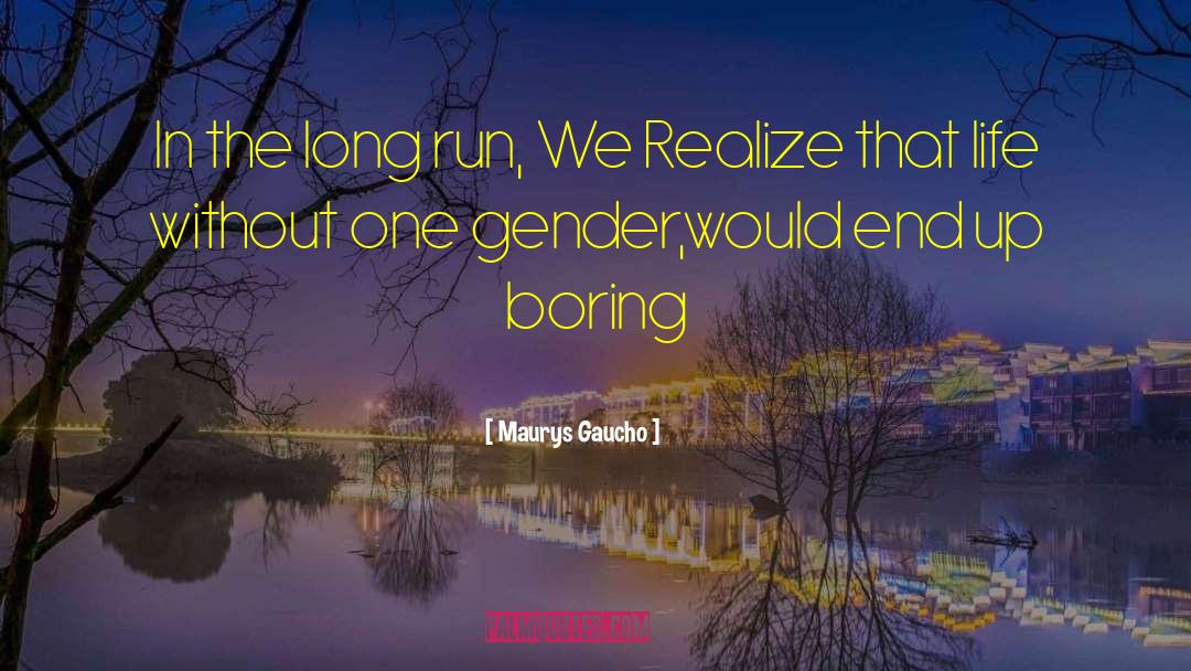 Gender Dynamics quotes by Maurys Gaucho