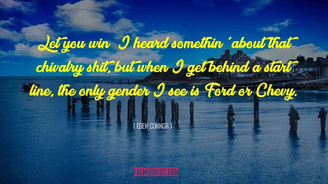 Gender Foreigners quotes by Eden Connor