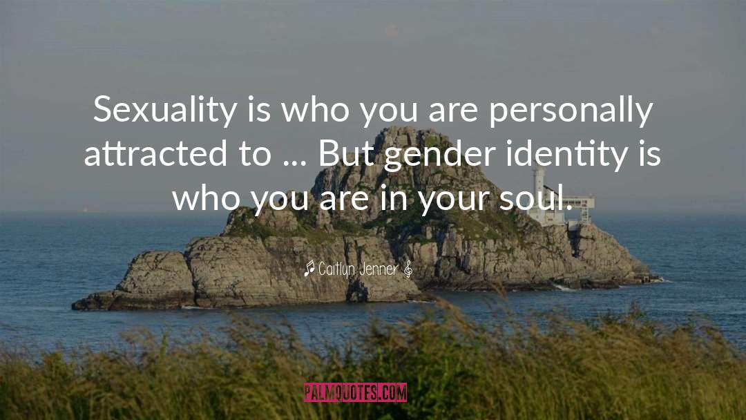 Gender Identity quotes by Caitlyn Jenner