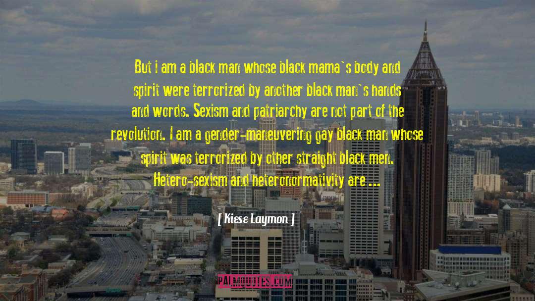 Gender Policing quotes by Kiese Laymon