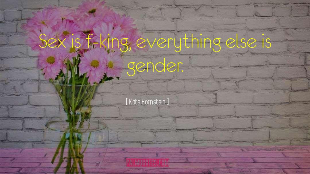 Gender Relations quotes by Kate Bornstein