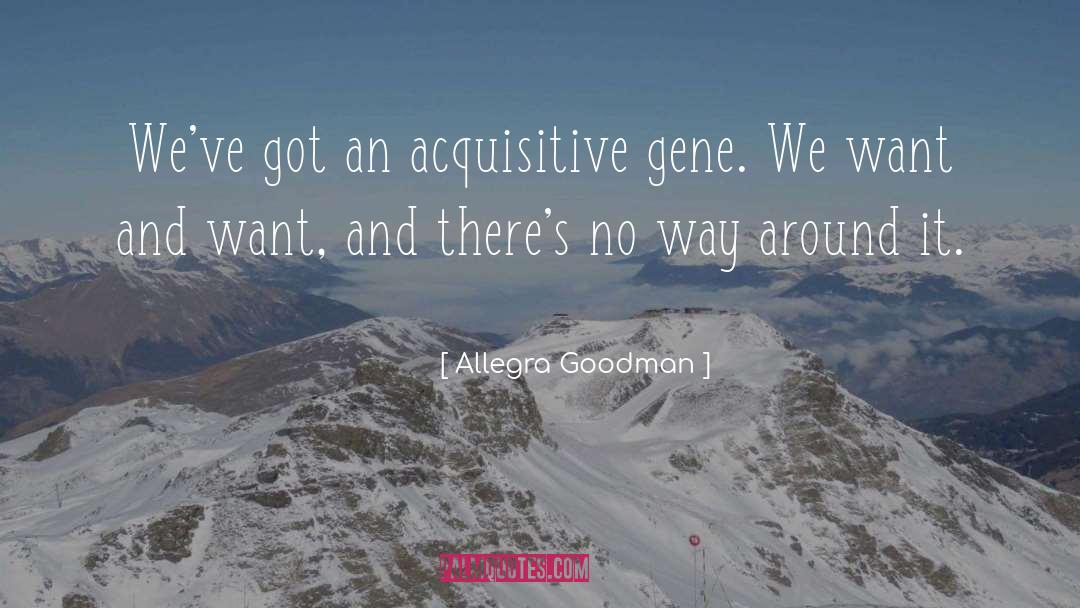 Gene quotes by Allegra Goodman