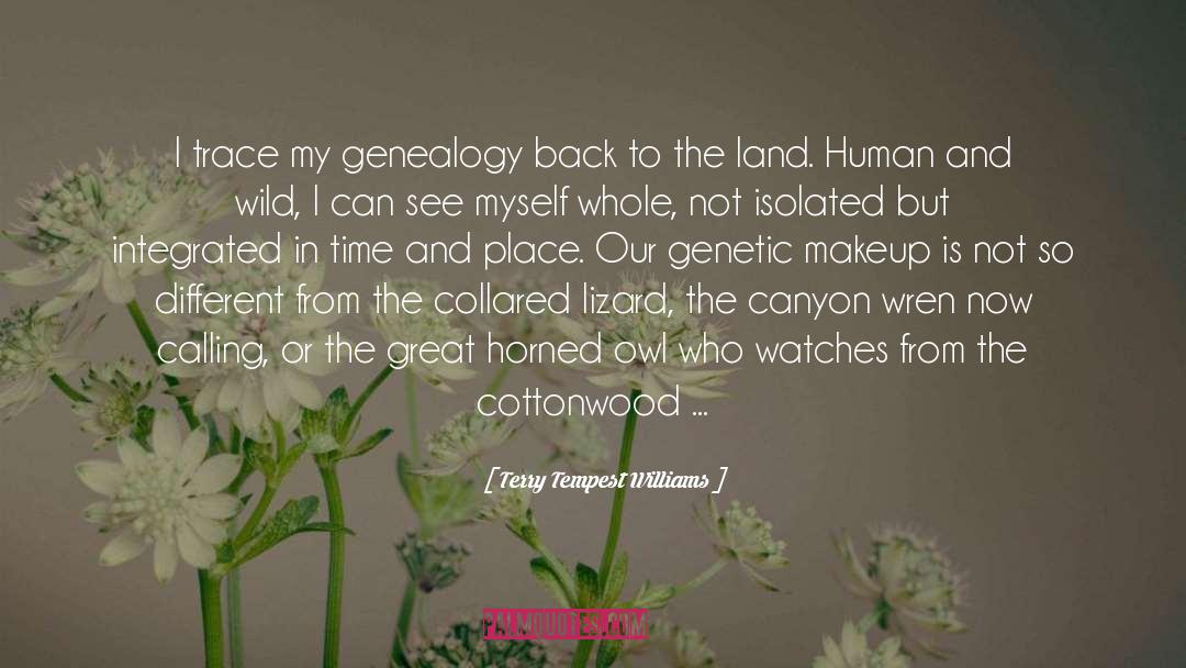 Genealogy quotes by Terry Tempest Williams