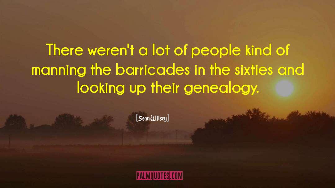 Genealogy quotes by Sean Wilsey