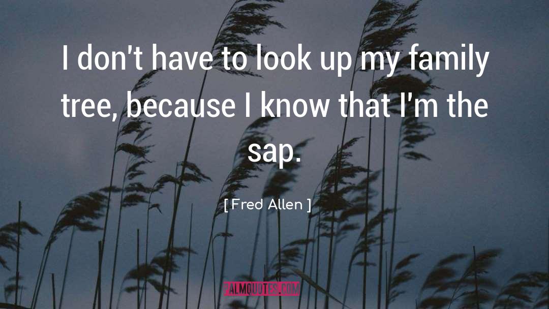 Genealogy quotes by Fred Allen