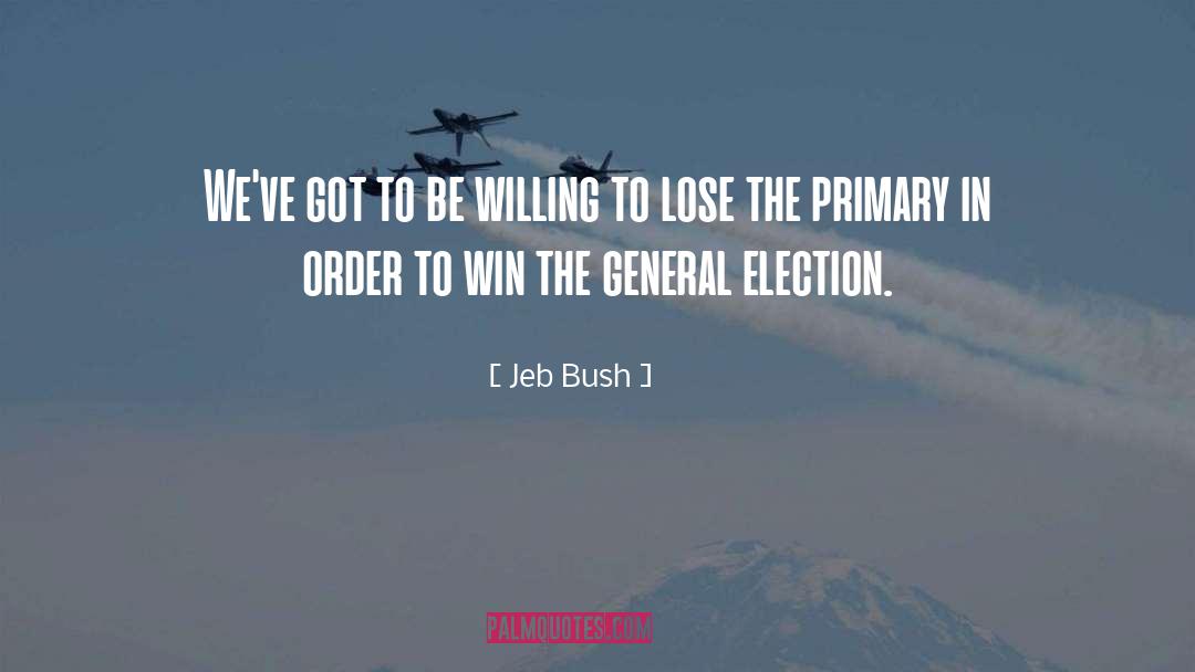 General Elections quotes by Jeb Bush