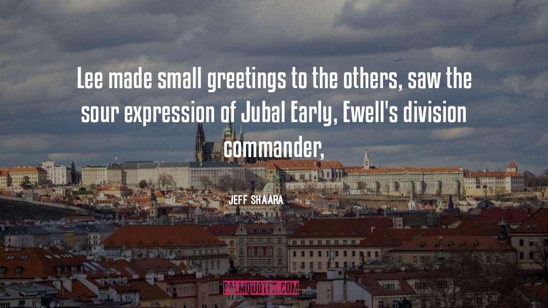 General Jubal Early quotes by Jeff Shaara