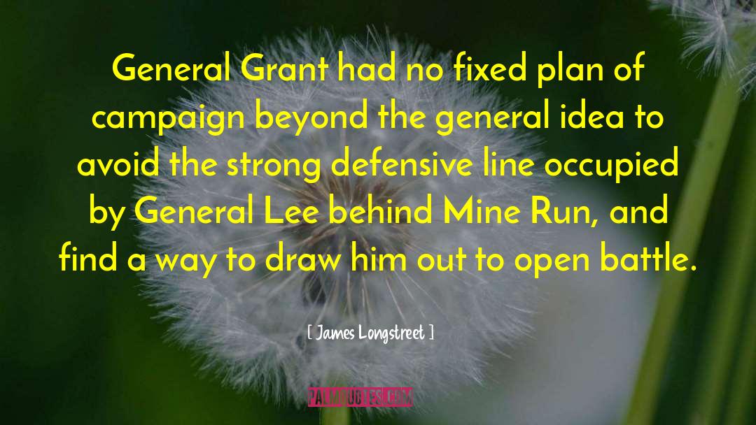 General Lee quotes by James Longstreet