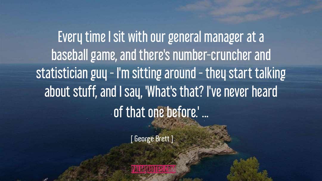 General Manager quotes by George Brett
