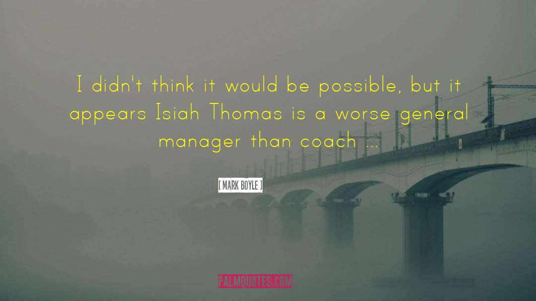 General Manager quotes by Mark Boyle