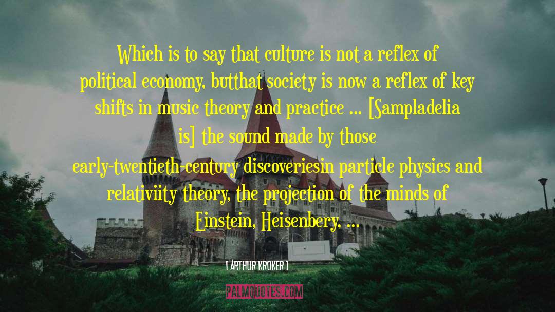 General Theory Of Relativity quotes by Arthur Kroker