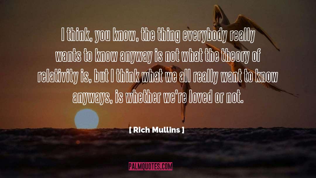 General Theory Of Relativity quotes by Rich Mullins