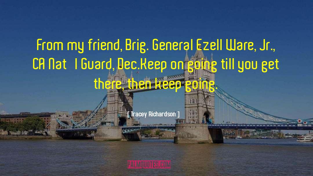 General Trjan quotes by Tracey Richardson