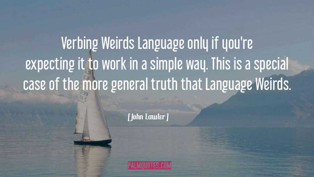 General Truth quotes by John Lawler