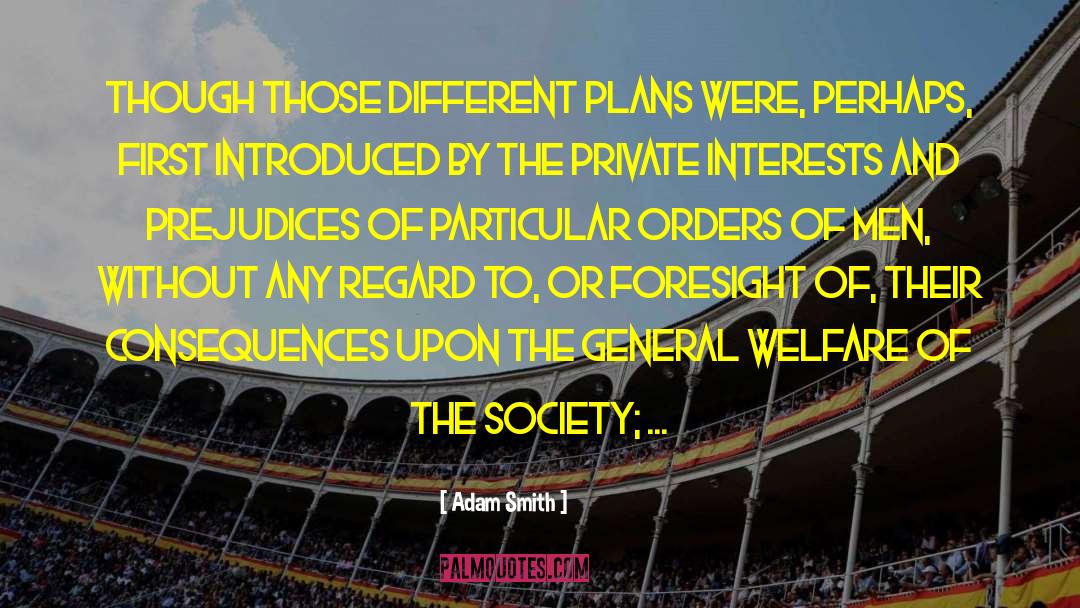 General Welfare quotes by Adam Smith