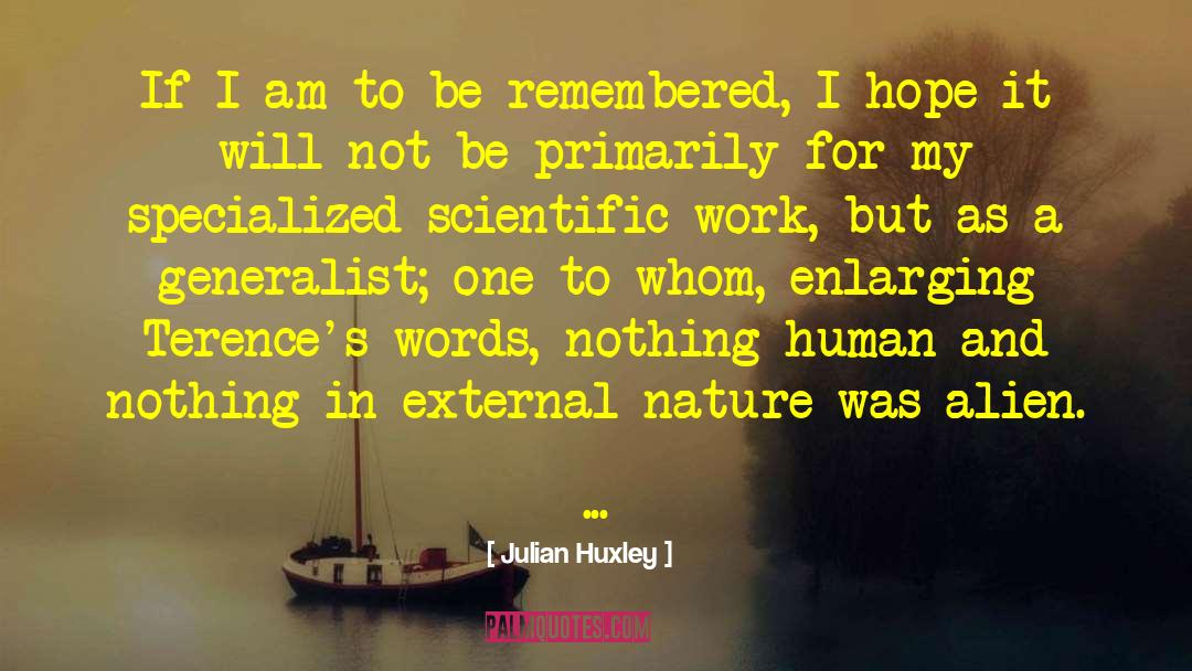 Generalist quotes by Julian Huxley