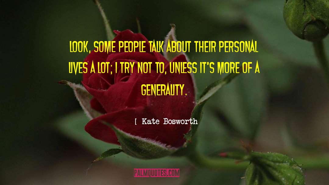 Generalities quotes by Kate Bosworth