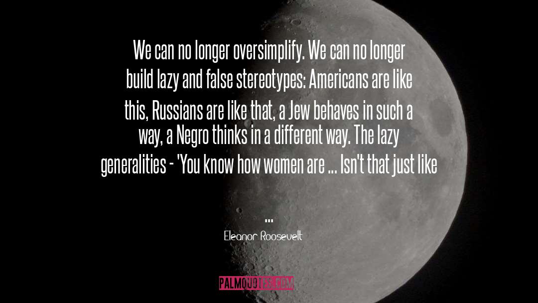 Generalities quotes by Eleanor Roosevelt