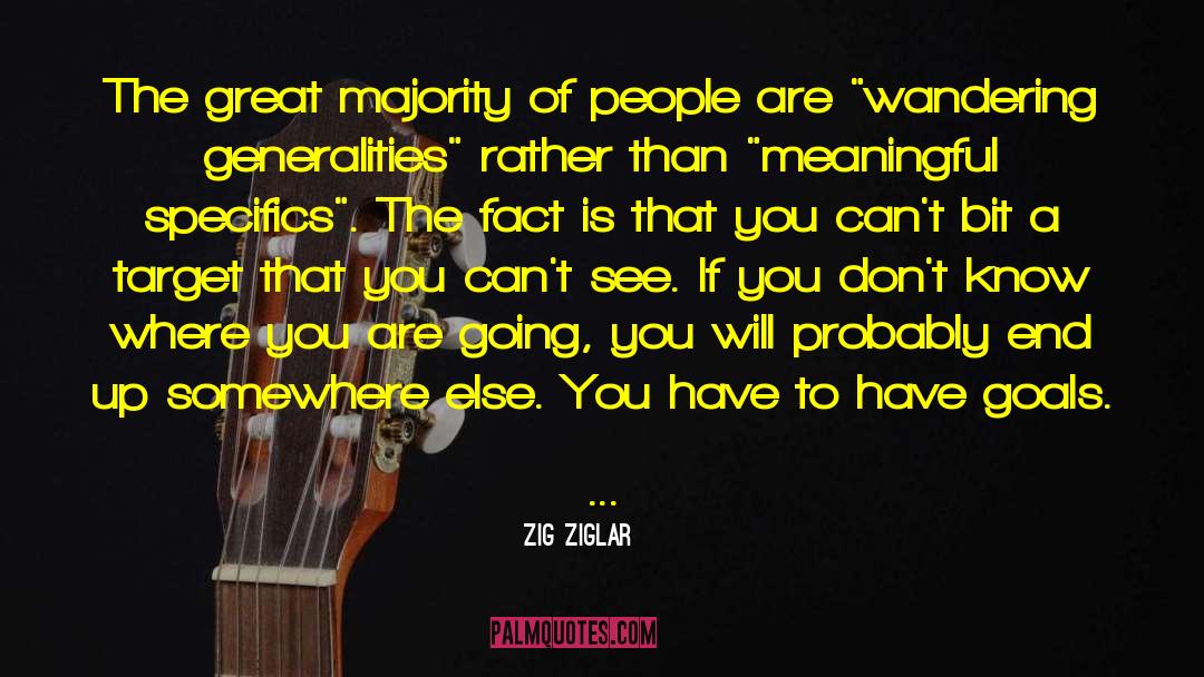 Generalities quotes by Zig Ziglar