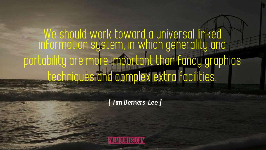 Generality quotes by Tim Berners-Lee