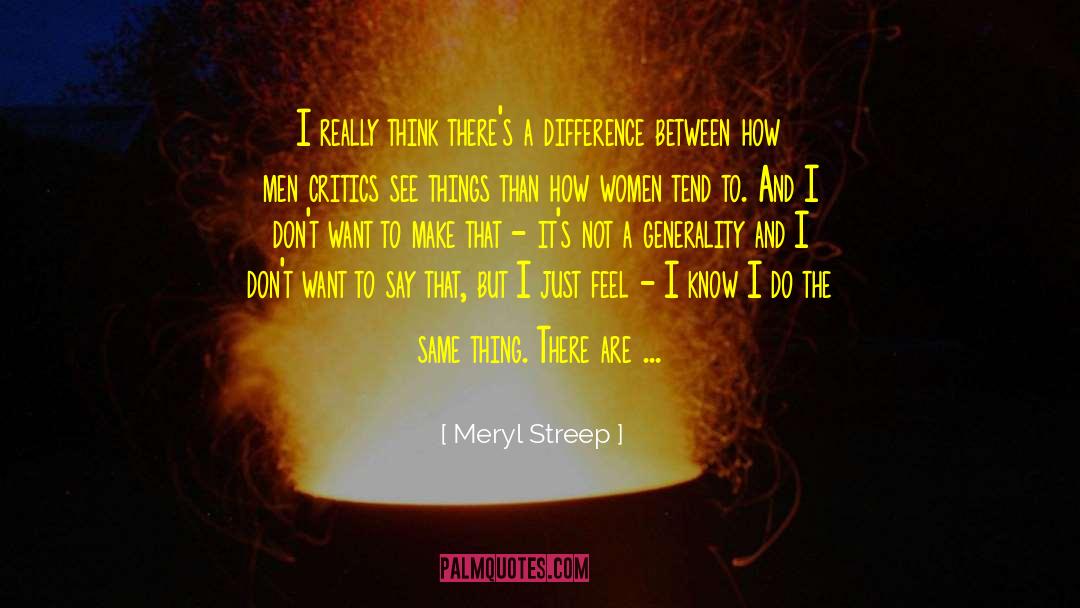 Generality quotes by Meryl Streep