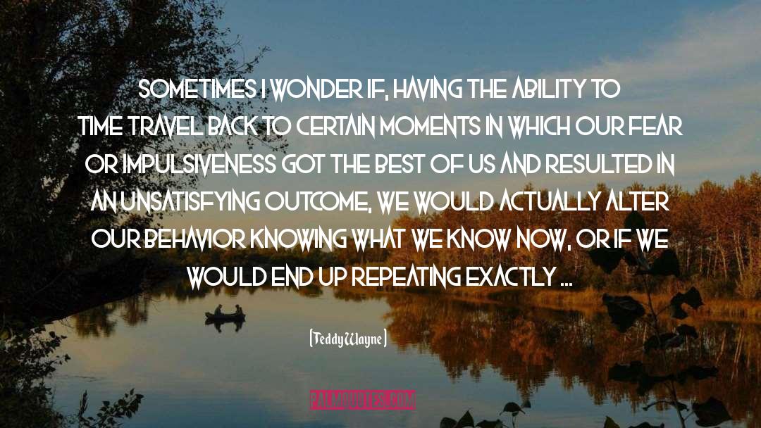 Generality Travel quotes by Teddy Wayne