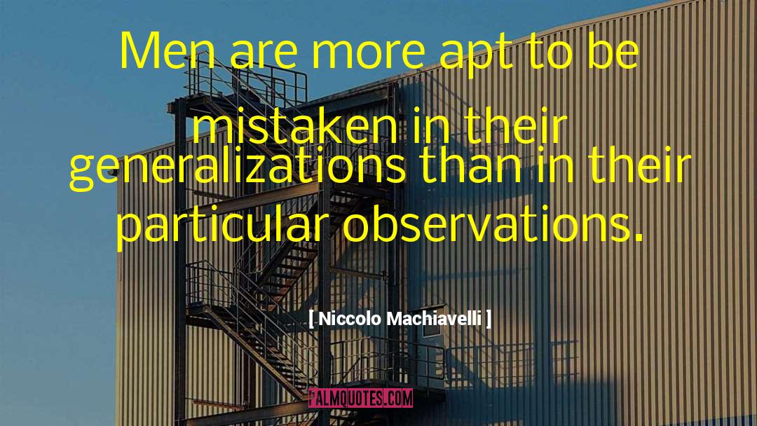 Generalization quotes by Niccolo Machiavelli
