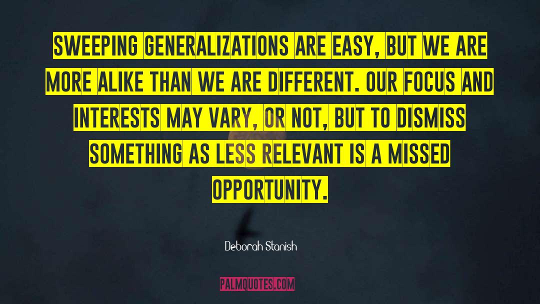 Generalizations quotes by Deborah Stanish