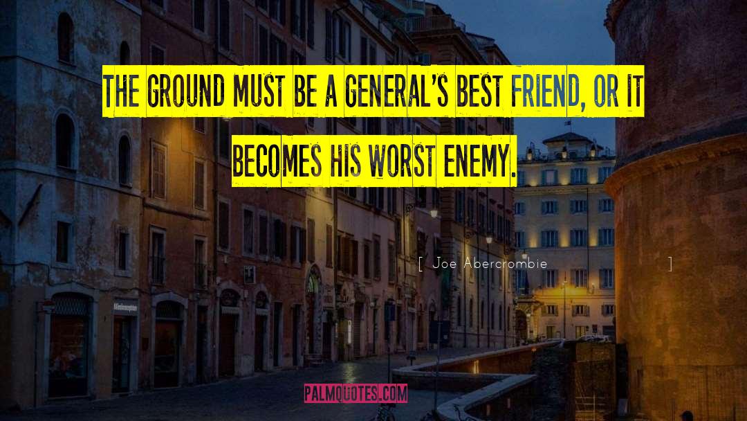 Generals quotes by Joe Abercrombie