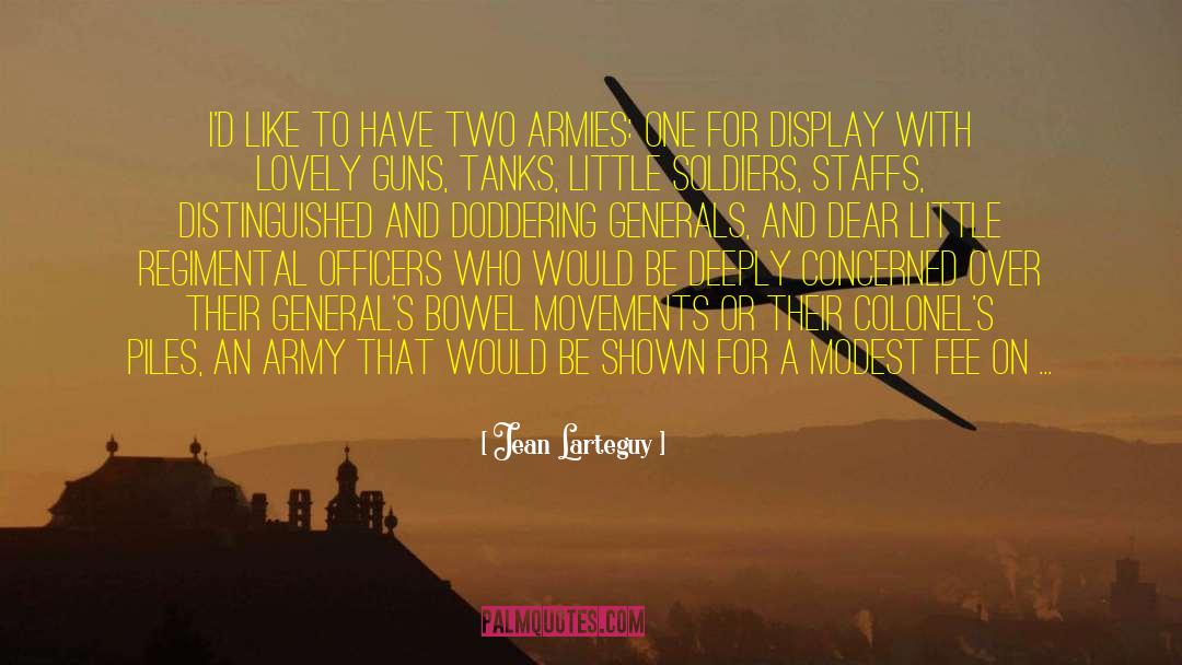 Generals quotes by Jean Larteguy