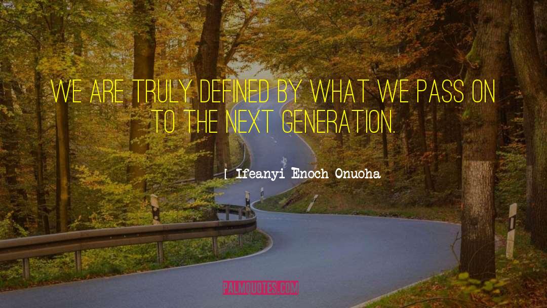 Generation A quotes by Ifeanyi Enoch Onuoha