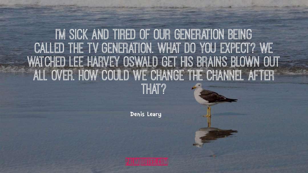 Generation A quotes by Denis Leary