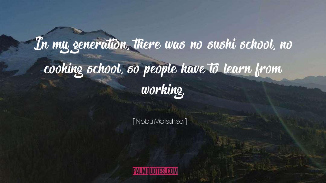 Generation A quotes by Nobu Matsuhisa
