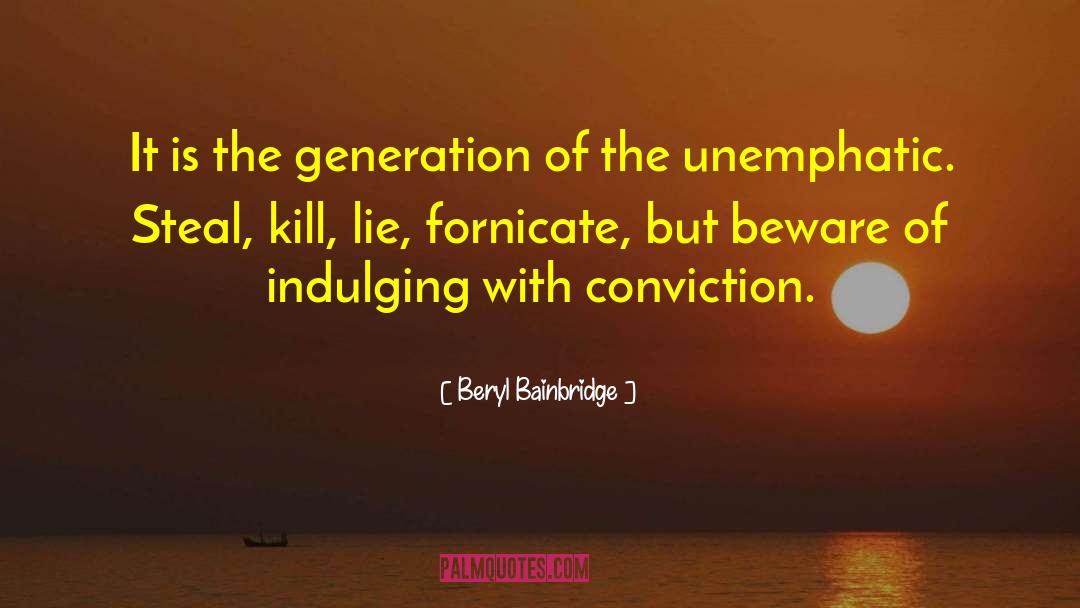 Generation Mentality quotes by Beryl Bainbridge