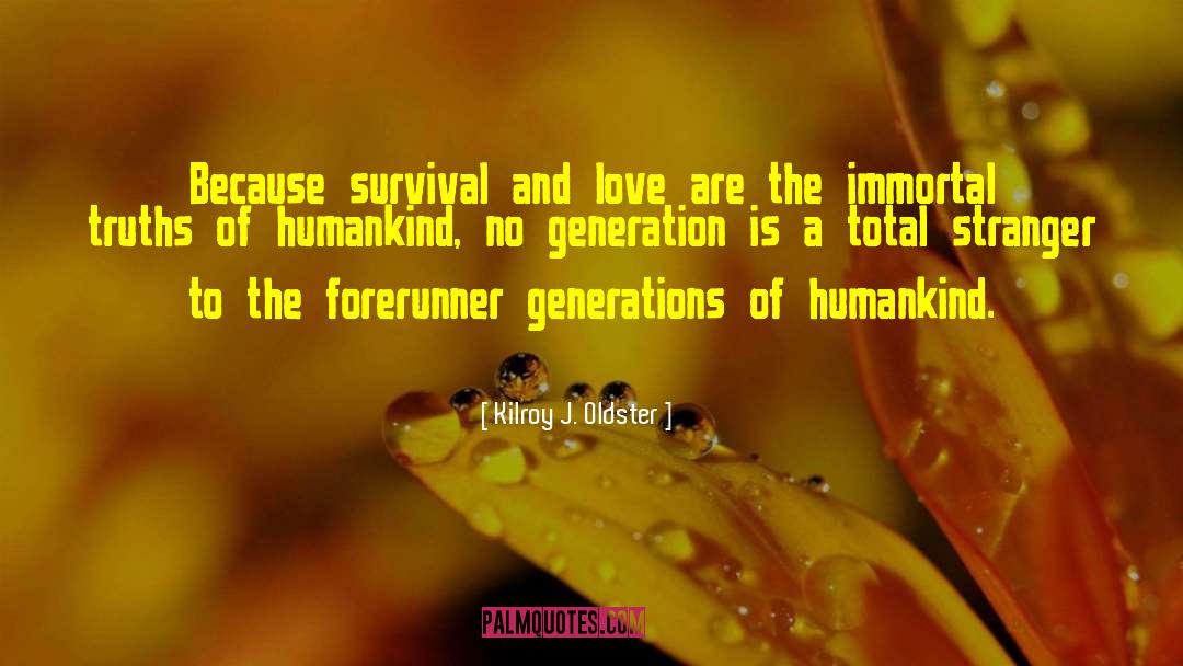 Generation Mentality quotes by Kilroy J. Oldster
