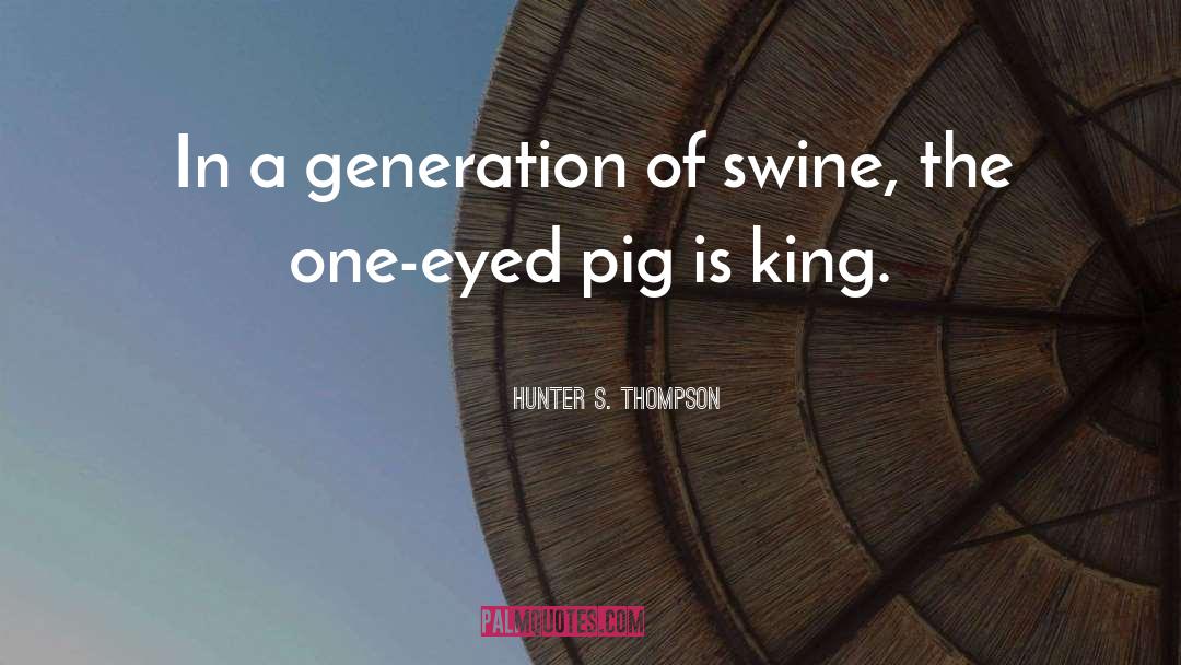 Generation Mentality quotes by Hunter S. Thompson