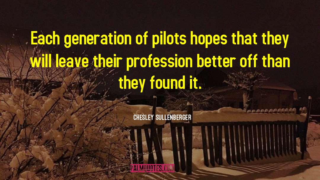 Generation Mentality quotes by Chesley Sullenberger