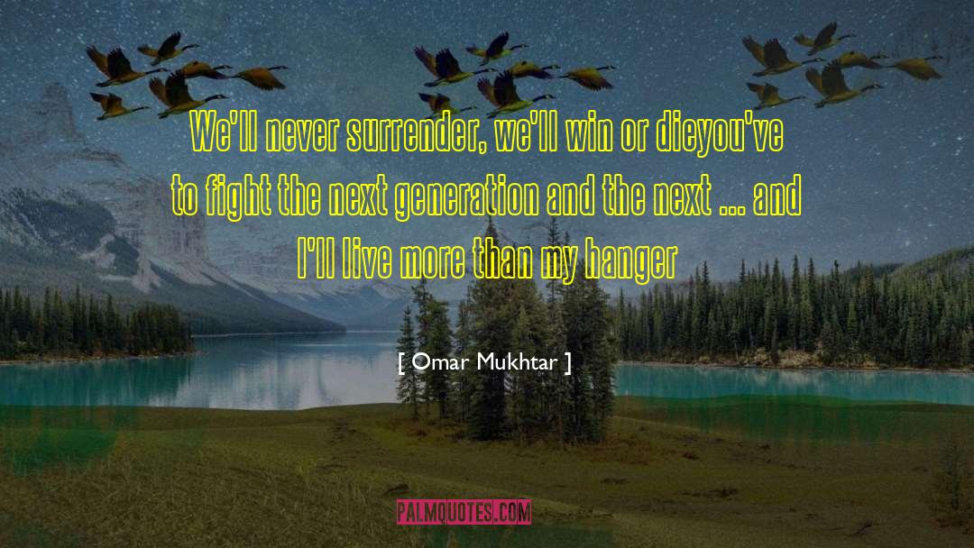 Generation Next quotes by Omar Mukhtar