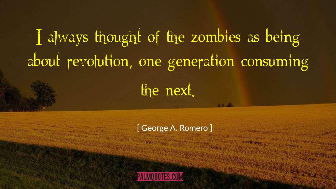 Generation Next quotes by George A. Romero