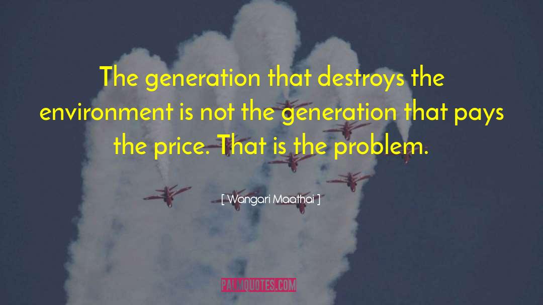 Generation Ships quotes by Wangari Maathai